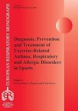 Diagnosis, prevention and treatment of exercise-related asthma, respiratory and allergic disorders in sports