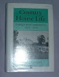 Country House Life: Family and Servants, 1815-1914 (Family, Sexuality and Social Relations in Past Times)