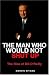 The Man Who Would Not Shut Up: The Rise of Bill O'Reilly
