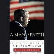 A Man of Faith: The Spiritual Journey of George W. Bush | [David Aikman]