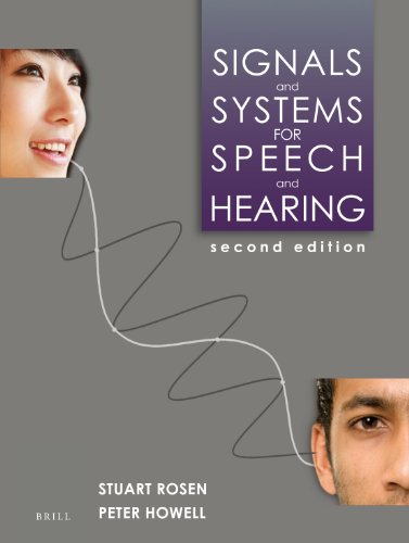 Signals and Systems for Speech and Hearing: Second Edition, by Stuart Rosen