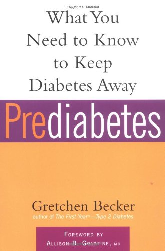 Prediabetes: What You Need to Know to Keep Diabetes Away (Marlowe Diabetes Library)