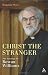 Christ the Stranger: The Theology of Rowan Williams: A Critical Introduction