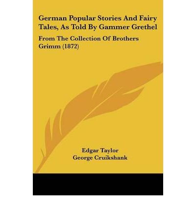 German Popular Stories and Fairy Tales, as Told by Gammer Grethel: From the Collection of Brothers Grimm (1872) (Paperback) - Common
