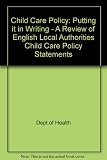 Child care policy : putting it in writing : a review of English local authorities' child care policy statements