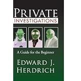 Private Investigations: A Guide for the Beginner