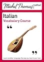 Italian Vocabulary Course (Michel Thomas Series)