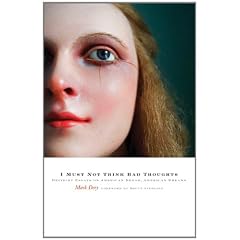 I Must Not Think Bad Thoughts: Drive-By Essays on American Dread, American Dreams