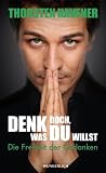 Denk doch, was du willst: Die Freiheit der Gedanken - Thorsten Havener