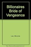 Seduction. The billionaire's bride of vengeance