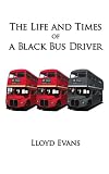 The Life and Times of a Black Bus Driver