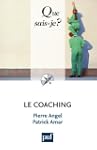 Le coaching: � Que sais-je ? � n� 3724