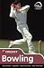 Skills: Cricket - Bowling (Know the Game)