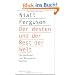Der Westen und der Rest der Welt: Die Geschichte vom Wettstreit der Kulturen