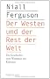 Der Westen und der Rest der Welt: Die Geschichte vom Wettstreit der Kulturen