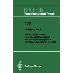 Konturantastende und optoelektronische Koordinatenme�ger�te f�r den industriellen Einsatz (IPA-IAO - Forschung und Praxis)