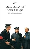 Anton Sittinger: Ein satirischer Roman - Oskar Maria Graf