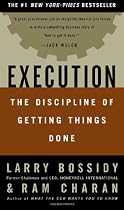 Execution: The Discipline of Getting Things Done