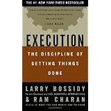 Execution: The Discipline of Getting Things Done ~ Larry Bossidy