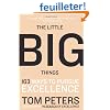 The Little Big Things: 163 Ways to Pursue EXCELLENCE