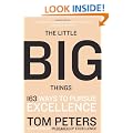 The Little Big Things: 163 Ways to Pursue EXCELLENCE