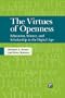 The Virtues of Openness: Education and Scholarship in a Digital Age
