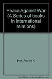 Peace against war : the ecology of international violence