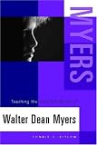 Teaching the Selected Works of Walter Dean Myers (Young Adult Novels in the Classroom)