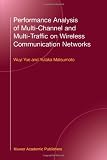 Performance Analysis of Multichannel and Multi-Traffic on Wireless Communication Networks