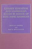 Library education and leadership : essays in honor of Jane Anne Hannigan