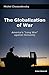 The Globalization of War: America's ''Long War'' against Humanity