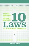 Mind Right, Money Right: 10 Laws of Financial Freedom