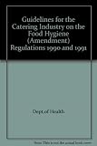Guidelines for the catering industry on the Food Hygiene (Amendment) Regulations 1990 and 1991