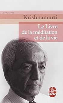 Le livre de la méditation et de la vie par Krishnamurti