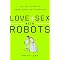 explore how tech is changing sex - in a good way