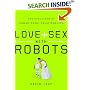 Love and Sex with Robots: The Evolution of Human-Robot Relationships