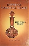 Imperial Carnival Glass: The Early Years