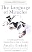 The Language of Miracles: A Celebrated Psychic Teaches You to Talk to Animals