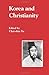 Korea and Christianity (Studies in Korean Religions and Culture, 8)