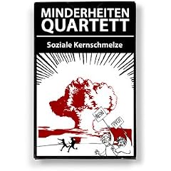 Minderheiten-Quartett "Soziale Kernschmelze"