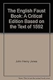 The English Faust book : a critical edition, based on the text of 1592
