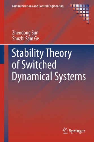 Stability Theory of Switched Dynamical Systems (Communications and Control Engineering)