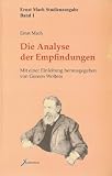 Die Analyse der Empfindungen: und das Verh&auml;ltnis des Physischen zum Psychischen - Ernst Mach