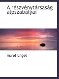 A részvénytársaság alpszabályai