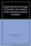 Exploring the sociology of Europe : an analysis of the European social complex