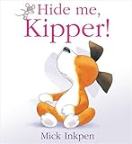 Hide me, Kipper!