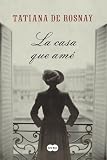 La casa que ame (The House I Loved) (Spanish Edition)