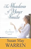 The Shadow of Your Smile (Deep Haven Novels)