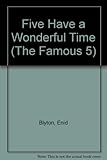 Enid Blyton's Five have a wonderful time