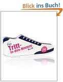 Das Tritt-in-den-Hintern Buch: Motivation f�r alle